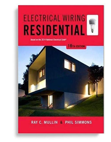 Electrical Wiring Residential 18th Edition by Ray C. Mullin
