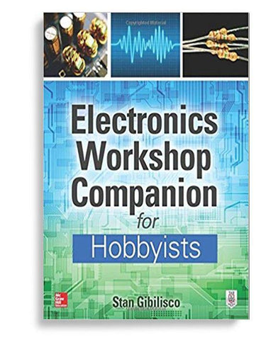 Electronics Workshop Companion For Hobbyists 1st Edition