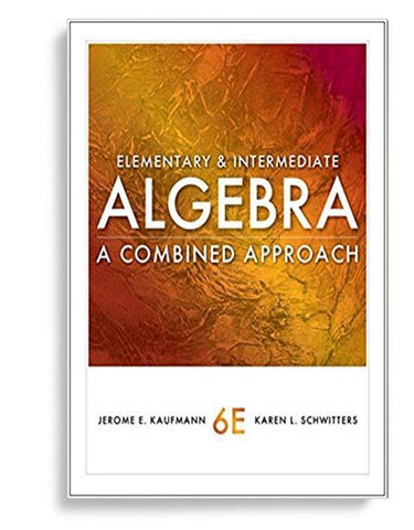 Elementary and Intermediate Algebra A Combined Approach 6th Edition