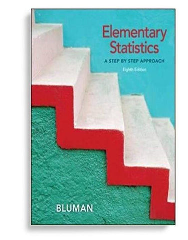Elementary Statistics: A Step by Step Approach 8th edition by Allan Bluman