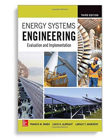 Energy Systems Engineering: Evaluation and Implementation, Third Edition 3rd