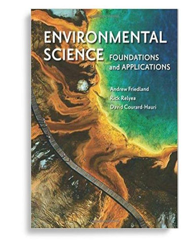 Environmental Science: Foundations and Applications 1st Edition by Andrew Friedland