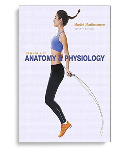 Essentials of Anatomy & Physiology, 7th Edition
