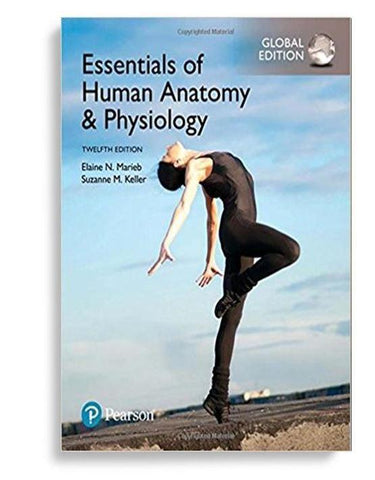 Essentials of Human Anatomy & Physiology, 12th Global Edition by Suzanne M. Keller and Elaine N. Marieb (  )