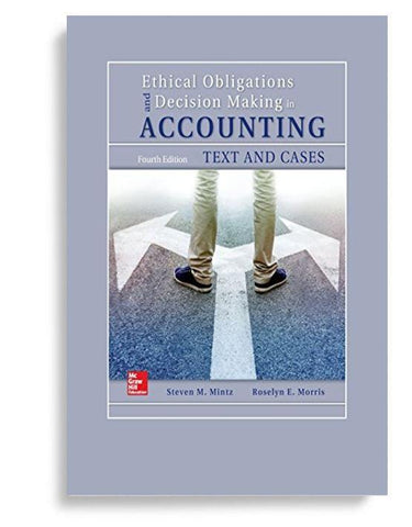 Ethical Obligations and DecisionMaking in Accounting: Text and Cases (Book ONLY) 4th Edition