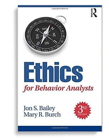 Ethics for Behavior Analysts 3rd Edition by Jon Bailey