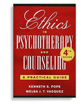 Ethics in Psychotherapy and Counseling: A Practical Guide 4th Edition