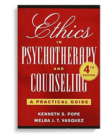 Ethics in Psychotherapy and Counseling: A Practical Guide 4th Edition