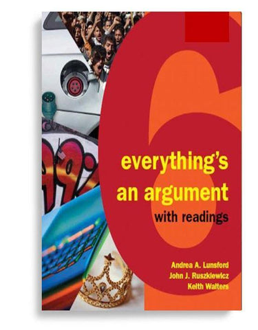 Everything's an Argument with Readings 6th Edition by Lunsford