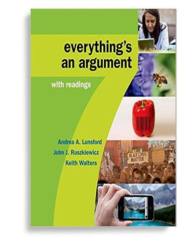 Everything's an Argument with Readings 7th Edition by Andrea A. Lunsford