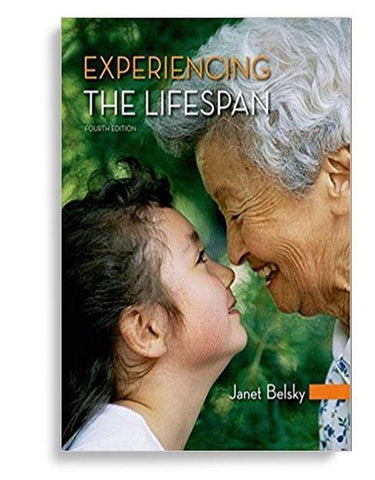 Experiencing the Lifespan 4th Edition by Janet Belsky