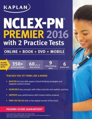 NCLEX-PN Premier 2016 with 2 Practice Tests: Online + Book + DVD + Mobile ( Kaplan Test Prep ) - f302192928811c2347e75343b5358211