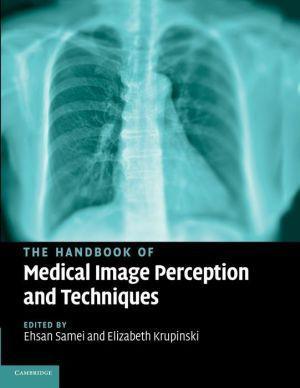 The Handbook of Medical Image Perception and Techniques - f75f988e16c0665ee5fd970df8469413
