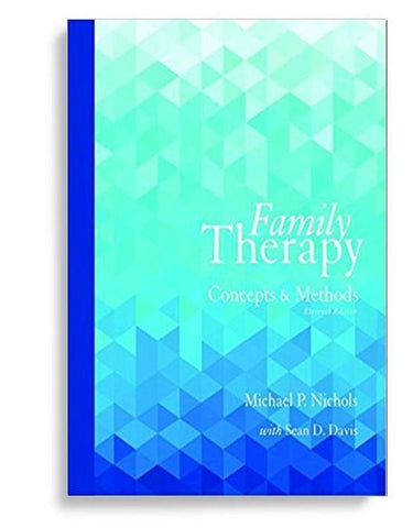 Family Therapy: Concepts and Methods 11th Edition by Michael P. Nichols