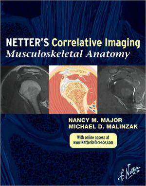 Netter's Correlative Imaging: Musculoskeletal Anatomy - fe850c7258554892da7449f970dfe7a7