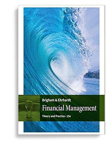 Financial Management: Theory & Practice 15th Edition ()