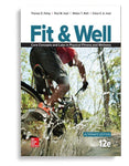 Fit & Well: Core Concepts and Labs in Physical Fitness and Wellness 12th Edition