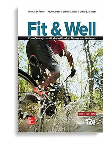 Fit & Well Brief Edition: Core Concepts and Labs in Physical Fitness and Wellness 12th Edition