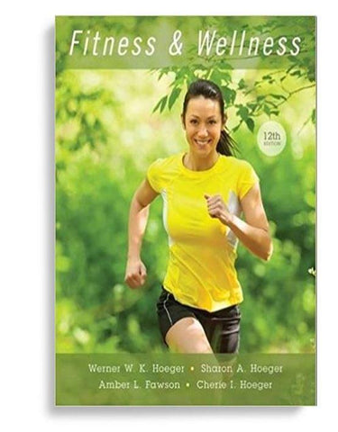 Fitness and Wellness 12th Edition by Wener W.K. Hoeger