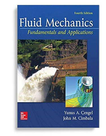 Fluid Mechanics Fundamentals and Applications 4th Edition
