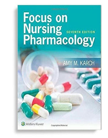 Focus on Nursing Pharmacology 7th Edition by Amy M. Karch