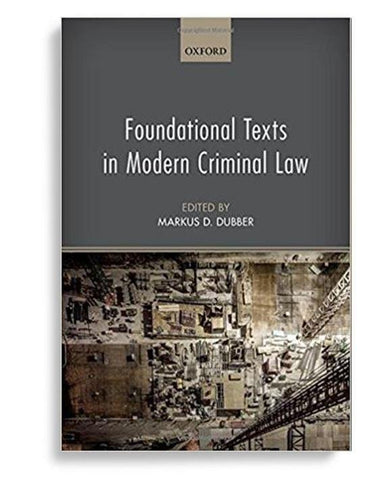 Foundational Texts in Modern Criminal Law 1st Edition by Markus D Dubber (  )