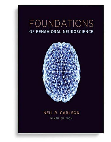 Foundations of Behavioral Neuroscience 9th Edition