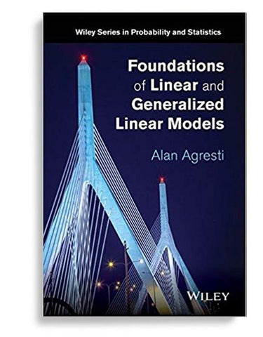 Foundations Of Linear And Generalized Linear Models