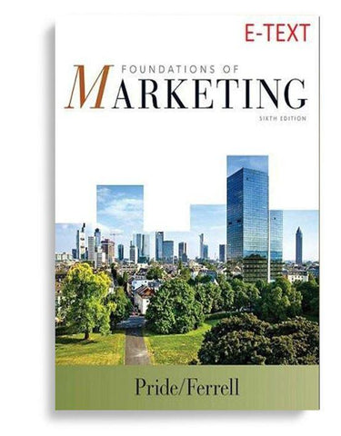 Foundations of Marketing 6th Edition by William M. Pride
