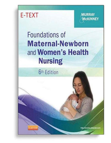 Foundations of MaternalNewborn and Women's Health Nursing 6th Edition by Murray ()