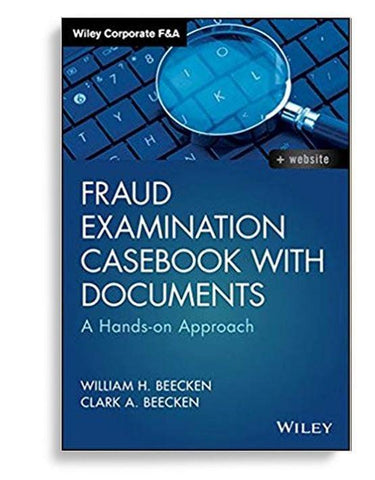 Fraud Examination Casebook with Documents, A Handson Approach