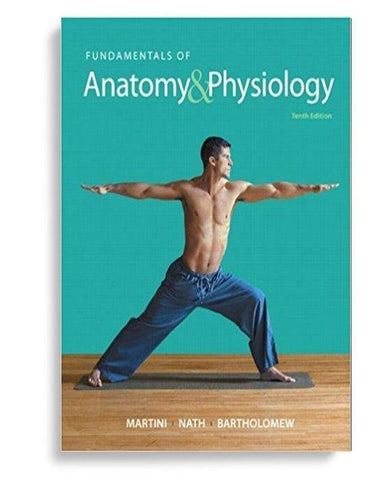 Fundamentals of Anatomy & Physiology 10th Edition