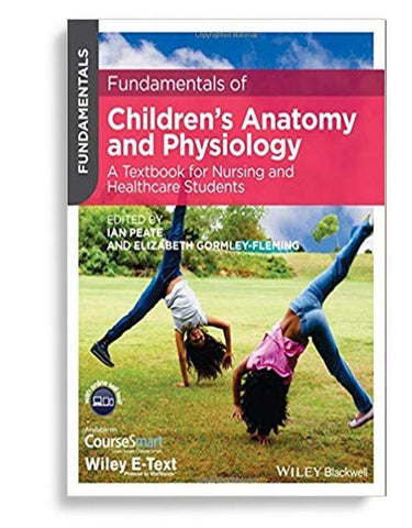 Fundamentals of Children’s Anatomy and Physiology: A Textbook for Nursing and Healthcare Students 1st Edition
