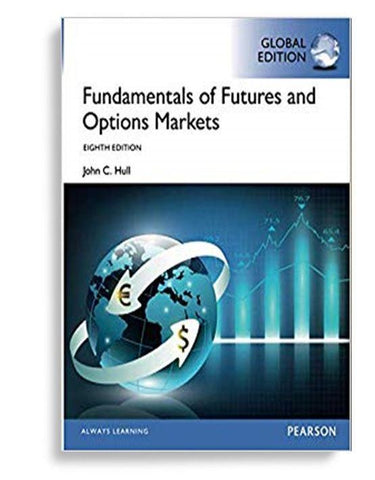 Fundamentals Of Futures And Options Markets 8th Global Edition