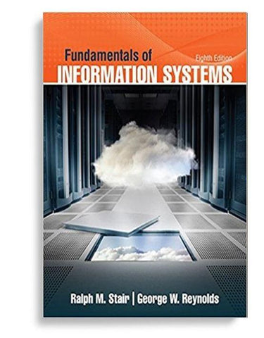 Fundamentals of Information Systems 8th Edition by Ralph Stair