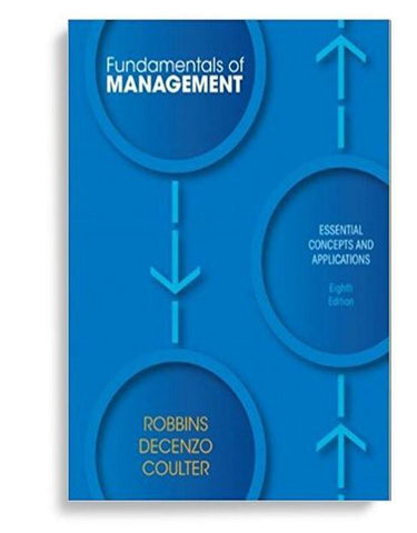 Fundamentals of Management Essential Concepts and Applications 8th Edition