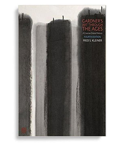 Gardner's Art through the Ages A Concise Global History 4th Edition by Fred S. Kleiner