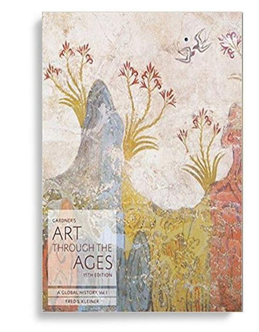 Gardner's Art Through the Ages A Global History, Vol 1 15th Edition by Fred S. Kleiner