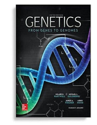 Genetics: From Genes to Genomes 5th Edition by Leland H. Hartwell