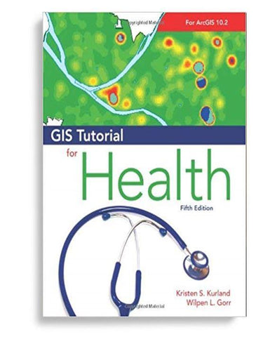 GIS Tutorial for Health, fifth Edition  (GIS Tutorials) 5th Edition