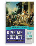 Give Me Liberty!: An American History Vol. 1 Brief Fourth Edition by Eric Foner