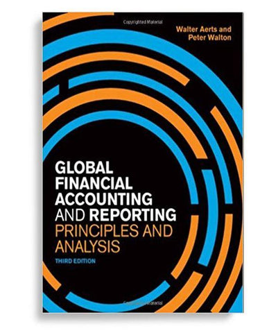 Global Financial Accounting and Reporting Principles and Analysis 3rd Edition