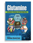 Glutamine: Biochemistry, Physiology, and Clinical Applications 1st Edition