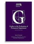 Guides to the Evaluation of Permanent Impairment, Sixth Edition