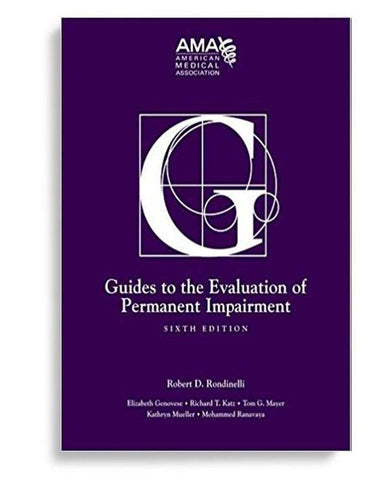 Guides to the Evaluation of Permanent Impairment, Sixth Edition