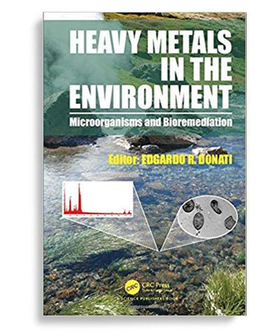 Heavy Metals in the Environment: Microorganisms and Bioremediation 1st Edition