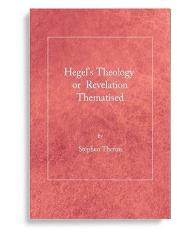 Hegel’s Theology or Revelation Thematised 1st Edition