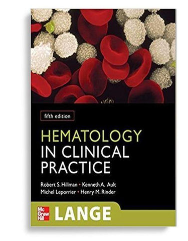 Hematology in Clinical Practice 5th Edition by Robert S. Hillman