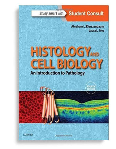 Histology and Cell Biology: An Introduction to Pathology 4th Edition