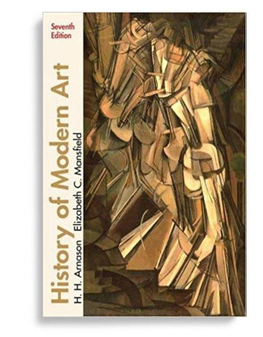 History of Modern Art 7th Edition by H. H. Arnason